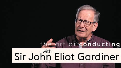 The Art Of Conducting Sir John Eliot Gardiner Youtube