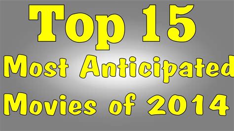 Top 15 Most Anticipated Movies Of 2014 Youtube