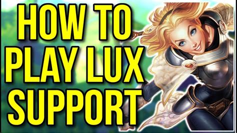 In Depth Lux Champion Guide How To Play Lux Support League Of Legends Trap