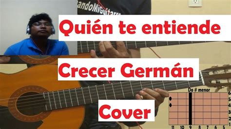 Quién Te Entiende Crecer Germán Cover Guitarra Youtube