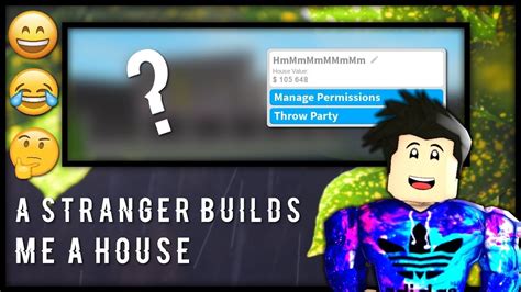 A Stranger Builds Me A House Welcome To Bloxburg Spn Youtube