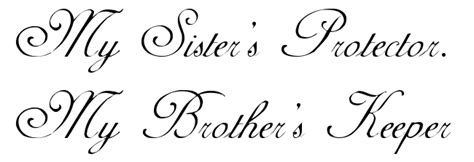 My Sisters Protector My Brothers Keeper Free Tattoo Lettering Scetch