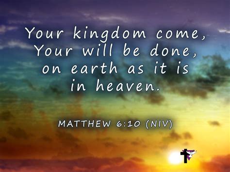Your Kingdom Come Your Will Be Done On Earth As It Is In Heaven