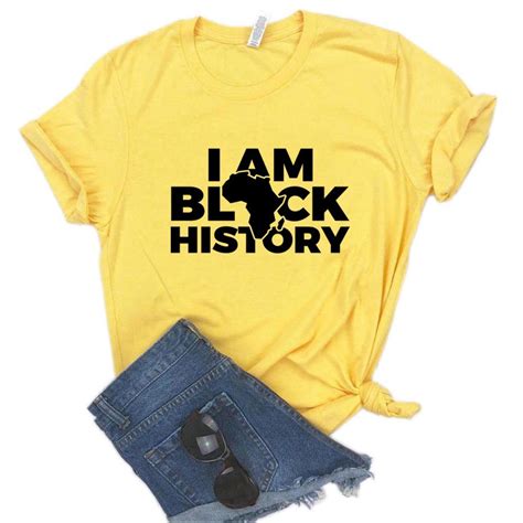 I Am Black History Print Women Tshirt Cotton Casual Funny T Shirt T