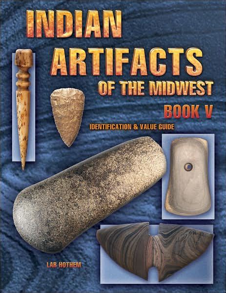 Indian Artifacts Of The Midwest Book V Identification