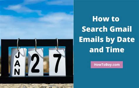 How To Search Gmail Emails By Date And Time