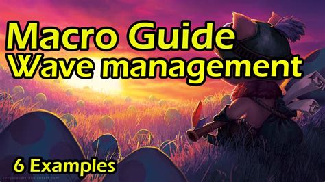 League Of Legends Macro Guide League Of Legends Guides And