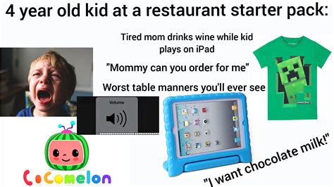 4 Year Old Kid At A Restaurant Starter Pack Rstarterpacks Ipad