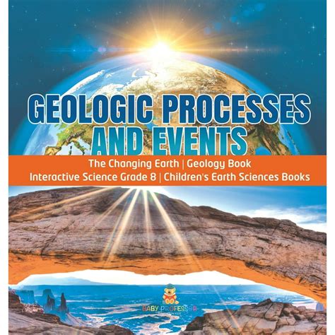 Geologic Processes And Events The Changing Earth Geology Book