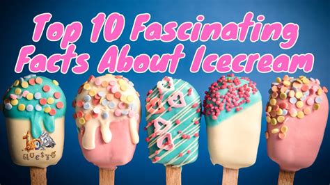 Top 10 Fascinating Facts About Ice Cream Unveiling The Sweet Truth Youtube