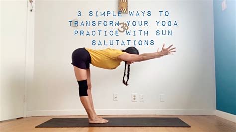 3 Simple Ways To Transform Your Yoga With Sun Salutations Shana