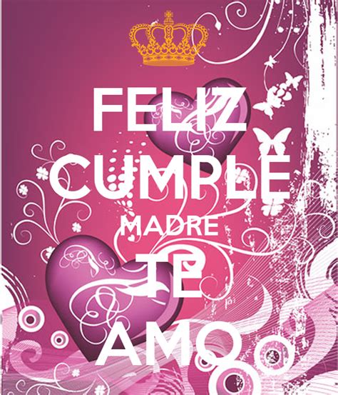 Feliz Cumple Madre Te Amo Poster Gomezpelaez Keep Calm