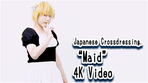 ”maid” Japanese Crossdressing 4k Video 9 Youtube