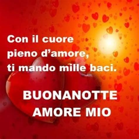 Le frasi della buonanotte più dolci e belle da inviare a chi amiamo per fargli sapere che lo o la pensiamo mentre nel cielo la notte è illuminata dalle stelle. Buonanotte amore mio (2) - BuongiornoATe.it