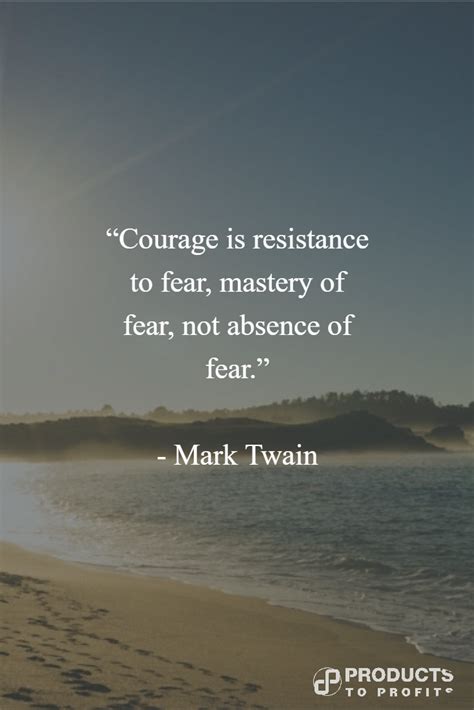 Famous mark twain quote about courage. "Courage is resistance to fear, mastery of fear, not absence of fear." - Mark Twain | Best ...