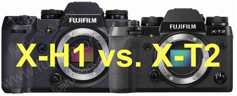 Fujifilm X H1 Vs X T2 Specs Comparison Fuji Rumors