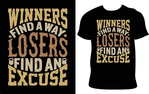 Winners Find A Way Losers Find An Excuse 11203735 Vector Art At Vecteezy