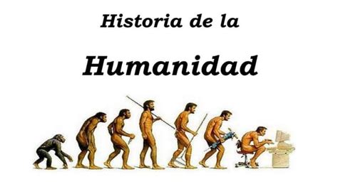 Historia De La Humanidad Ppt