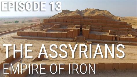 13 The Assyrians Empire Of Iron YouTube