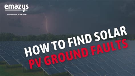 How To Find Solar Pv Ground Faults Fast And Easy With The Emazys Z100