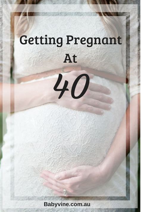Getting Pregnant At 40 The Baby Vine Pregnant At 40 Getting