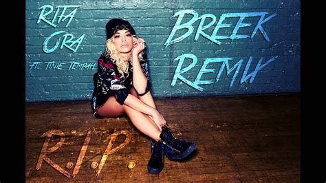 Rita Ora Ft Tinie Tempah Rip Breek Remix Youtube