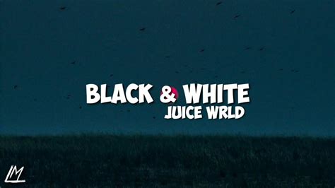 We did not find results for: Juice WRLD - Black & White (Lyrics Music) - YouTube