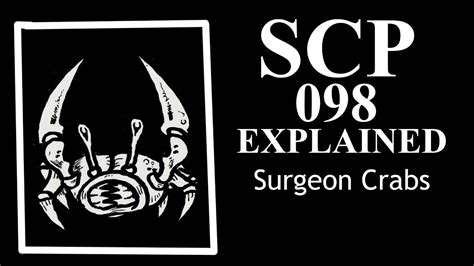 Scp 098 Explained Surgeon Crabs Special Containment Procedures