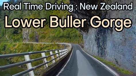 Real Time Driving Lower Buller Gorge New Zealand Youtube