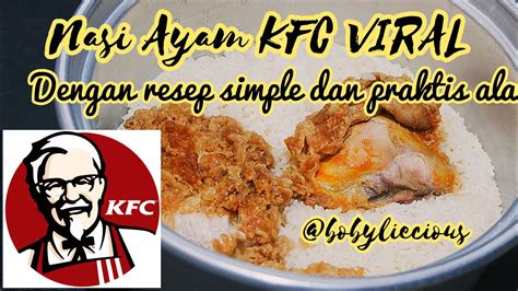 masak nasi ayam kfc viral yang simple dan praktis youtube
