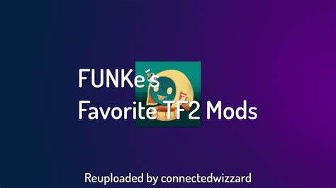 Wi4x Funke´s Favorite Tf2 Mods Youtube