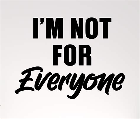 Im Not For Everyone Svg Funny Quotes Svg Everyone Svg Etsy