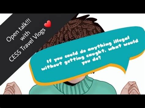 If you could do anything illegal without getting caught, what would you