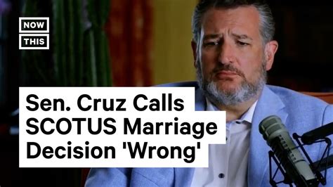 ted cruz scotus was ‘wrong in legalizing same sex marriage youtube