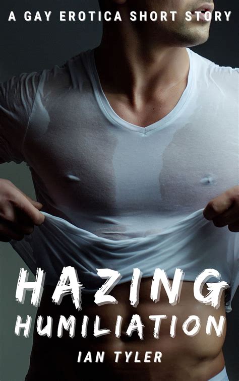 Hazing Humiliation By Ian Tyler Goodreads