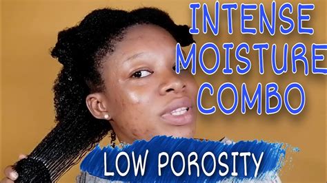 How To Intensely Moisturize Low Porosity Natural Hairmaximum Hydration