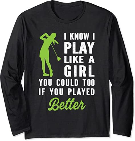 Funny Golf I Play Like A Girl Golfer Girls Women Golf Player Long