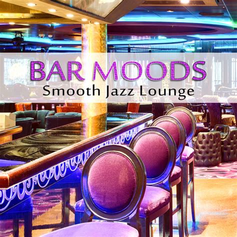Album Bar Moods Smooth Jazz Lounge Instrumental Soft Songs
