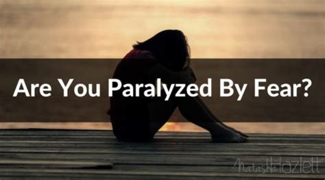 Are You Paralyzed By Fear Natasha Hazlett