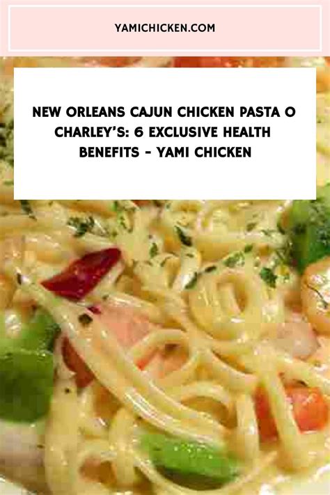 New Orleans Cajun Chicken Pasta O Charleys Is A Restaurant Known For
