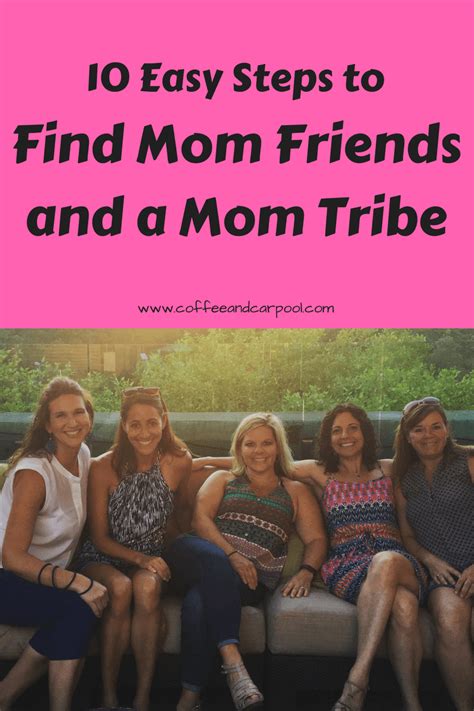 10 Easy Steps To Find Mom Friends And Mom Tribe2 Coffee And Carpool Intentionally Raising