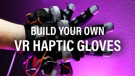 how to build cheap vr haptic gloves to feel vr