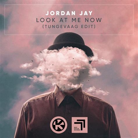 Jordan Jay Look At Me Now Feat Feat Tungevaag Tungevaag Edit