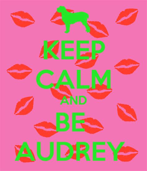 Keep Calm And Be Audrey Poster Carter8834 Keep Calm O Matic