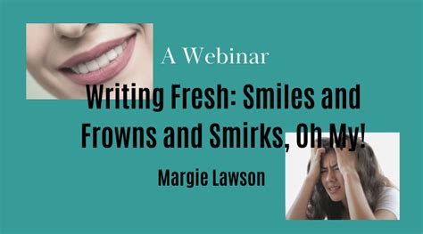 Writing Fresh Smiles And Frowns And Smirks Oh My Margie Lawson