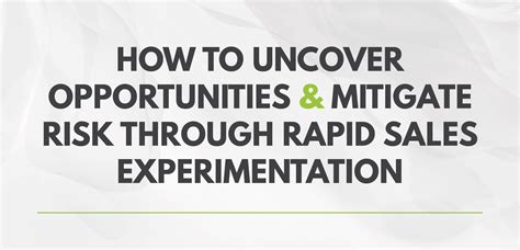 How to uncover opportunities and mitigate risk through rapid sales