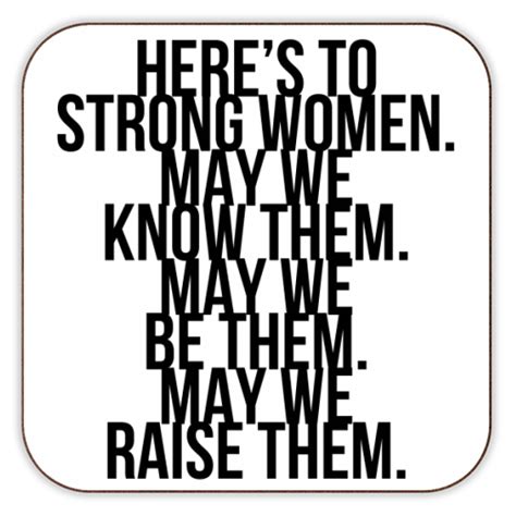Funny Greeting Cards Heres To Strong Women May We Know Them May We Be Them May We Raise