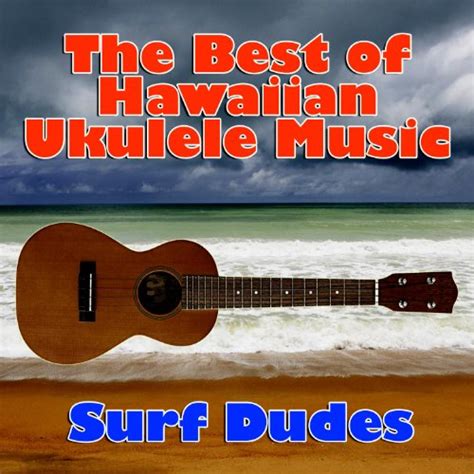 Whether you're looking for the best ukulele songs to entertain your friends, practice your skills, or impress that special someone, look no further. The Best of Hawaiian Ukulele Music by Surf Dudes on Amazon Music - Amazon.com