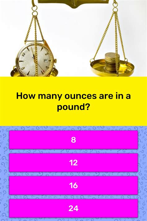 How many ounces are in a pound? | Trivia Questions | QuizzClub