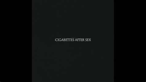 Cigarettes After Sex Full Album Cigarettes After Sex Youtube